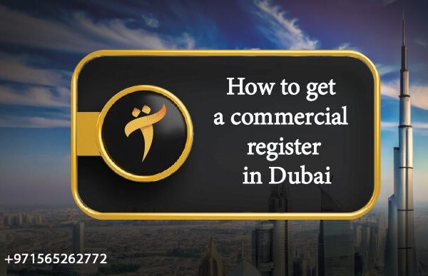 How to get a commercial register in Dubai